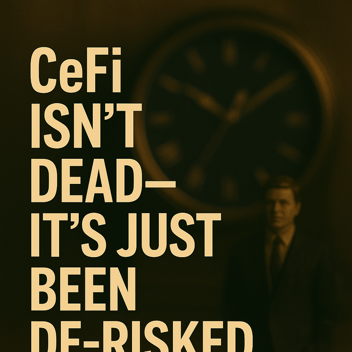CeFi Isn’t Dead It’s Just Been De Risked: Why Centralized Yield Is Back in Vogue